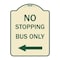 Signmission No Stopping Bus with Arrow Left Heavy-Gauge Aluminum Architectural Sign, 24" x 18", TG-1824-23578 A-DES-TG-1824-23578 - alternate 1